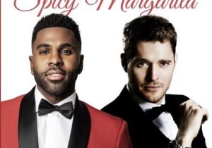 Jason Derulo & Michael Bublé Spicy Margarita Mp3 Download